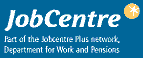 Jobcentre: Part of the Jobcentre Plus Network, Department for Work and Pensions.