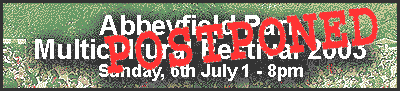 Abbeyfield Park Festival 2003 POSTPONED.