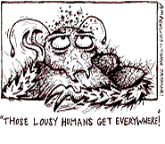 Nit cartoon: "Those lousy humans get everywhere!"
