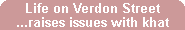 Life on Verdon Street ...raises issues with khat.