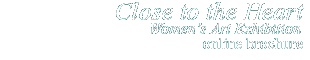 Close to the Heart, Women's Art Exhibition - online brochure.